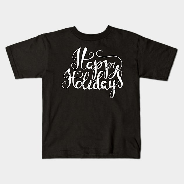 Happy holidays Kids T-Shirt by WordFandom